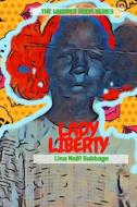 Lady Liberty di Lisa Noel Babbage edito da LIGHTNING SOURCE INC