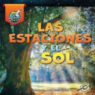 Las Estaciones Y El Sol di Lisa J. Amstutz, Alma Patricia Ramirez edito da DISCOVERY LIB JR
