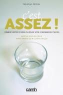 C'Est Assez! di Martha Sanchez-Craig edito da Centre for Addiction and Mental Health