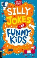 Silly Jokes For Funny Kids di Andrew Pinder edito da Michael O'Mara Books Ltd