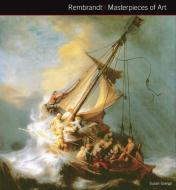 Rembrandt van Rijn Masterpieces of Art di Susan Grange edito da Flame Tree Publishing