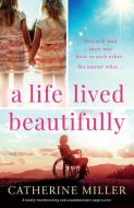 A Life Lived Beautifully di Catherine Miller edito da Bookouture