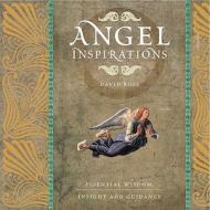 Angel Inspirations: Essential Wisdom, Insight and Guidance di David Ross edito da Duncan Baird