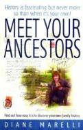 Meet Your Ancestors di Diane Marelli edito da How to Books