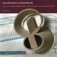 The Architect & Sculptor RAs di Dennis Toff edito da Unicorn Publishing Group