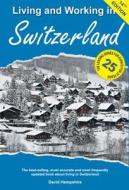 Living and Working in Switzerland: A Survival Handbook di David Hampshire edito da Survival Books