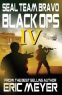 Seal Team Bravo: Black Ops IV di Eric Meyer edito da SWORDWORKS