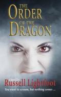 The Order Of The Dragon di Russell Lightfoot edito da The Choir Press