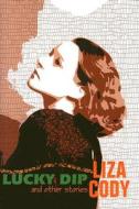 Lucky Dip, and Other Stories [With Pamphlet] di Liza Cody edito da Crippen & Landru Publishers
