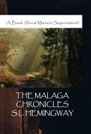 The Malaga Chronicles di S. L. Hemingway edito da Goose River Press