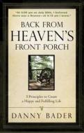 Back from Heaven's Front Porch: 5 Principles to Create a Happy and Fulfilling Life di Danny Bader edito da SOUND WISDOM