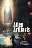 Alien Artifacts di Sharon Lee, Steve Miller, Jacey Bedford edito da LIGHTNING SOURCE INC