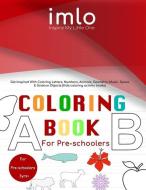 Coloring Book for Preschoolers: Coloring Book for Preschoolers: Get Inspired With Coloring Letters, Numbers, Animals, Ge di Inspiremylittleone Llc edito da LIGHTNING SOURCE INC