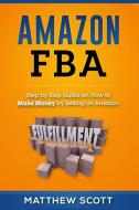 Amazon FBA di Matthew Scott edito da Platinum Press LLC