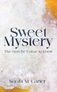 Sweet Mystery di Sonia M. Carter edito da Luminous Publishing
