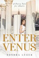 Enter Venus di Sondra Luger edito da Gotham Books