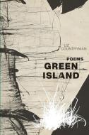 Green Island di Liz Countryman edito da Tupelo Press