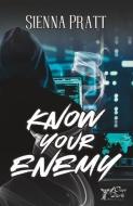 Know your Enemy di Sienna Pratt edito da INGSPARK