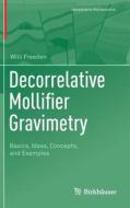 Decorrelative Mollifier Gravimetry di Willi Freeden edito da Springer Nature Switzerland AG