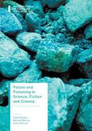 Poison and Poisoning in Science, Fiction and Cinema edito da Springer International Publishing
