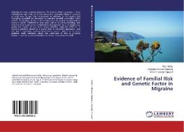 Evidence of Familial Risk and Genetic Factor in Migraine di Alaa Hafez, Ghaydaa Ahmed Shehata, Ahmed Hamdy Youssef edito da LAP Lambert Academic Publishing