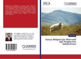 Konya Bölgesi Için Alternatif Agil Projelerinin Gelistirilmesi di Hasan Aslan edito da LAP Lambert Academic Publishing