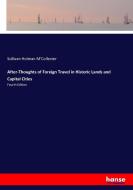 After-Thoughts of Foreign Travel in Historic Lands and Capital Cities di Sullivan Holman M'Collester edito da hansebooks