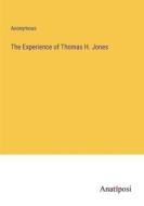 The Experience of Thomas H. Jones di Anonymous edito da Anatiposi Verlag