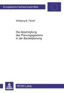 Abschöpfung des Planungsgewinns in der Bauleitplanung di Wolfgang M. Patzelt edito da Lang, Peter GmbH