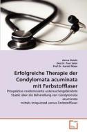Erfolgreiche Therapie der Condylomata acuminata mit Farbstofflaser di Asima Delalic, Doz. Dr. Paul Sator, Prof. Dr. Harald Maier edito da VDM Verlag