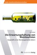 Die Erwartungshaltung von Weintouristen di Jens Rüdiger edito da AV Akademikerverlag