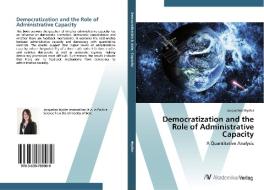 Democratization and the Role of Administrative Capacity di Jacqueline Wydler edito da AV Akademikerverlag