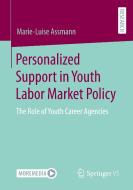 Personalized Support in Youth Labor Market Policy di Marie-Luise Assmann edito da Springer Fachmedien Wiesbaden