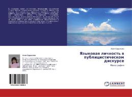 Yazykowaq lichnost' w publicisticheskom diskurse di Asem Sadykowa edito da LAP LAMBERT Academic Publishing
