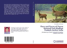 Flora and Fauna of Panna National Park,Madhya Pradesh,Central India di Ramesh Kumar Ahirwar edito da LAP Lambert Academic Publishing