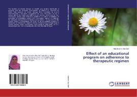 Effect of an educational program on adherence to therapeutic regimen di Hala Ibrahim Abo Deif edito da LAP Lambert Academic Publishing