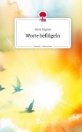 Worte beflügeln. Life is a Story - story.one di Petra Wagner edito da story.one publishing