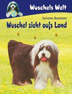 Wuschel zieht aufs Land di Sylvana Baumann edito da Books on Demand