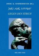 Joris-Karl Huysmans' Gegen den Strich (À Rebours) di Joris-Karl Huysmans edito da Books on Demand