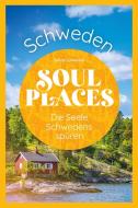 Soul Places Schweden - Die Seele Schwedens spüren di Sabine Schwieder edito da Reise Know-How Rump GmbH