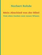 Mein Abschied Von Der Bibel di Norbert Rohde edito da Books on Demand