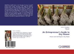 An Entrepreneur's  Guide to Dry Flower di Suhrita Chakrabarty, Sovan Roy, Amit Roy edito da LAP Lambert Acad. Publ.