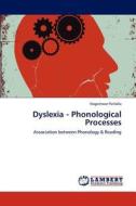 Dyslexia - Phonological Processes di Nageshwar Patlolla edito da LAP Lambert Academic Publishing