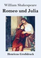 Romeo und Julia (Großdruck) di William Shakespeare edito da Henricus