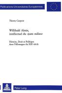 Willibald Alexis, intellectuel du «juste milieu» di Thierry Carpent edito da Lang, Peter