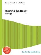Running (no Doubt Song) di Jesse Russell, Ronald Cohn edito da Book On Demand Ltd.