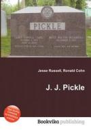 J. J. Pickle di Jesse Russell, Ronald Cohn edito da Book On Demand Ltd.