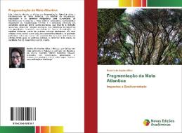 Fragmentacao Da Mata Atlantica di Silva Beatriz de Aquino Silva edito da Ks Omniscriptum Publishing