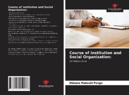 Course of Institution and Social Organization: di Etienne Makashi Pongo edito da Our Knowledge Publishing