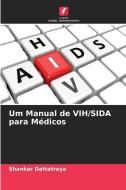 Um Manual de VIH/SIDA para Médicos di Shankar Dattatreya edito da Edições Nosso Conhecimento